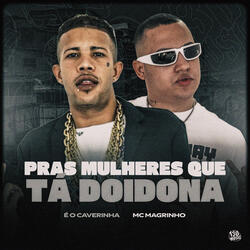 Pras Mulheres Que Tá Doidona