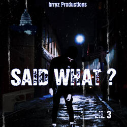 Said What ?