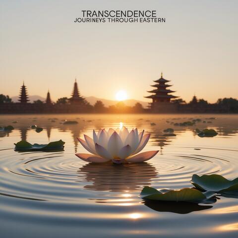Transcedence: Journeys Through Eastern