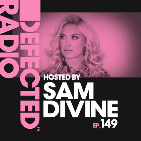 Defected Radio Episode 149 (hosted by Sam Divine)