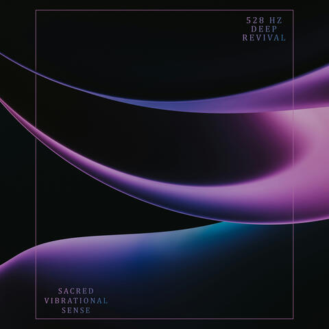 528 Hz Deep Revival