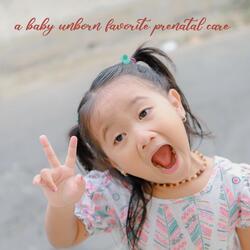 a baby unborn favorite prenatal care