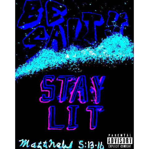 Be Salty, Stay Lit