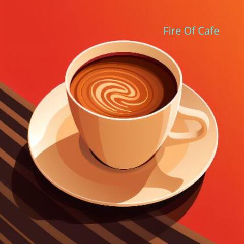Fire Of Cafe