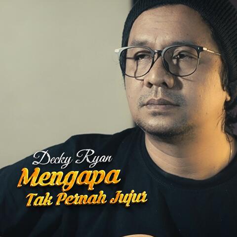 Mengapa Tak Pernah Jujur