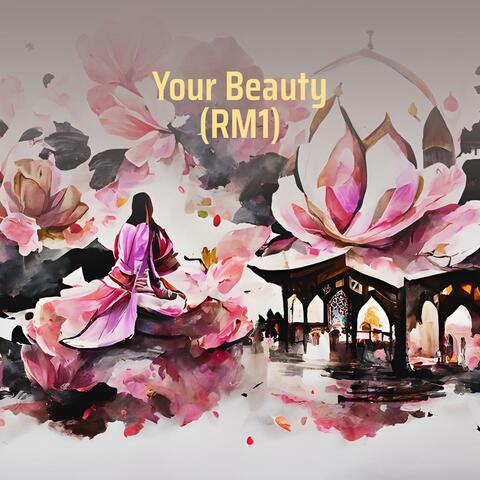 Your Beauty (Rm1)