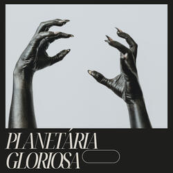 PLANETÁRIA GLORIOSA
