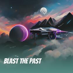 Blast the Past