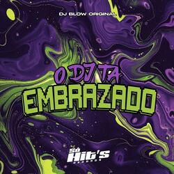 O DJ ta Embrazado