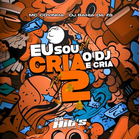 Eu Sou Cria o DJ é Cria 2