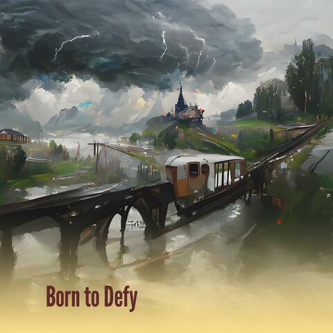 Born to Defy