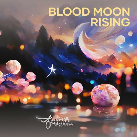 Blood Moon Rising