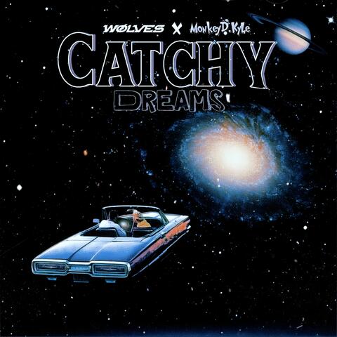 Catchy  Dreams