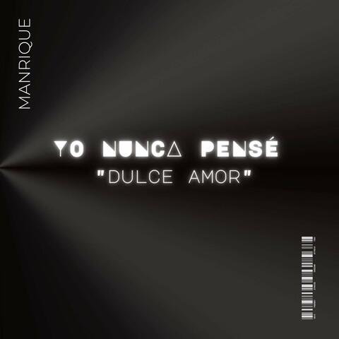 Yo Nunca Pensé (De "Dulce Amor")