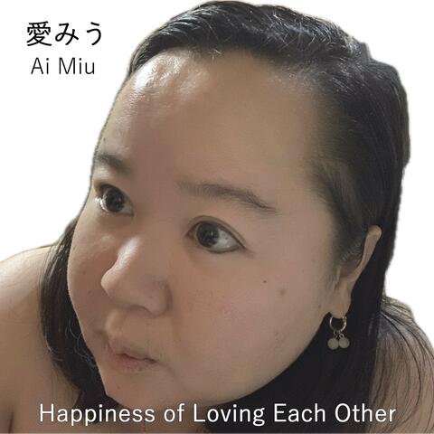 Happiness of Loving Each Other