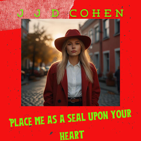 Place me as a seal upon your heart