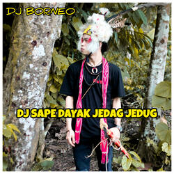 DJ SAPE DAYAK JEDAG JEDUG FULLBASS