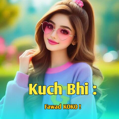 Kuch Bhi :