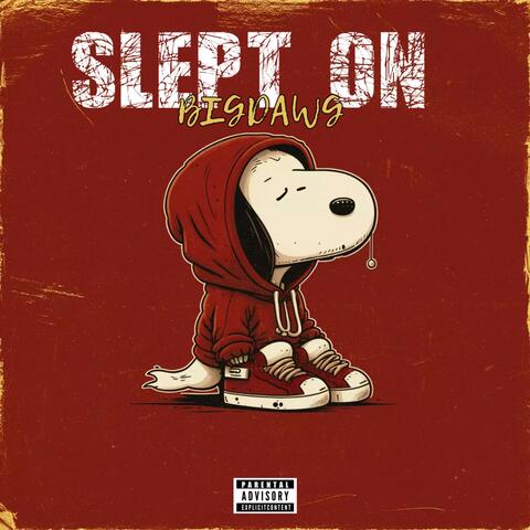 Slept On