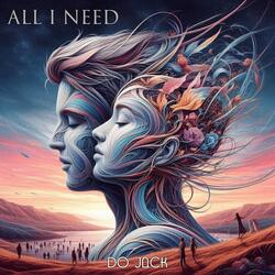 All I Need