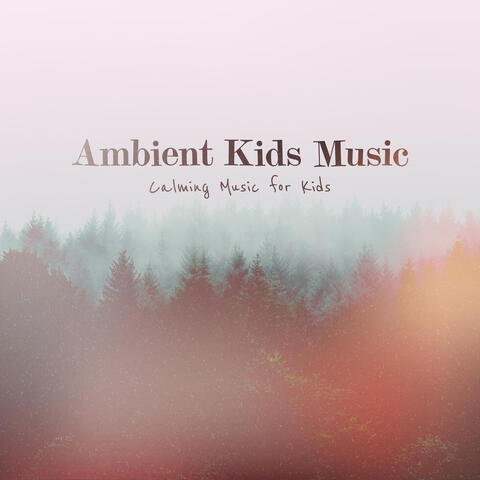 Ambient Kids Music