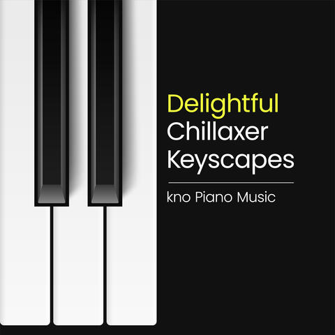 Delightful Chillaxer Keyscapes