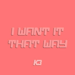 I Want It That Way