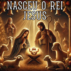 Nasceu o Rei Jesus