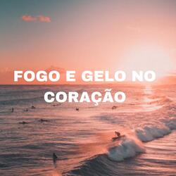 Fogo E Gelo No Coração