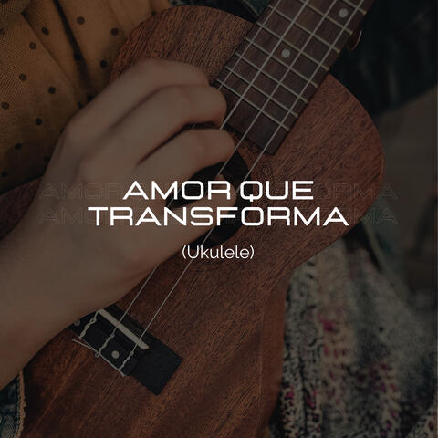 Amor que transforma