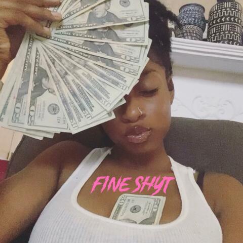 Fine Shyt