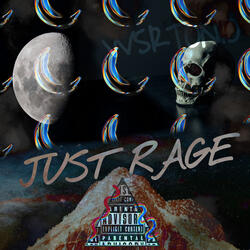 JUST RAGE