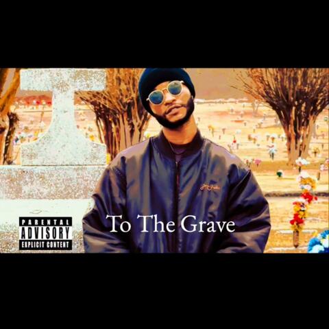 To The Grave