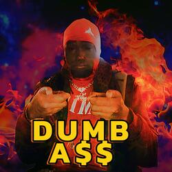 DUMB ASS