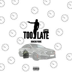 Too Late