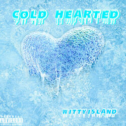 Cold Hearted