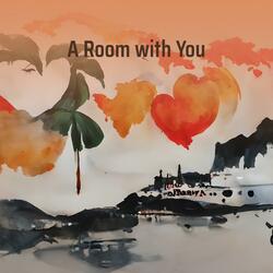 A Room with You