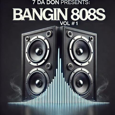 Bangin 808's Volume #1
