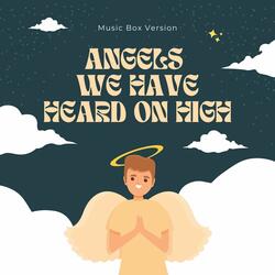 Angels We Have Heard on High (Music Box Version)