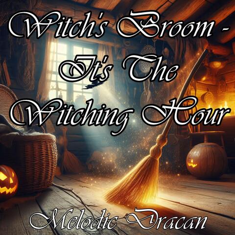 Witch's Broom - It's the Witching Hour
