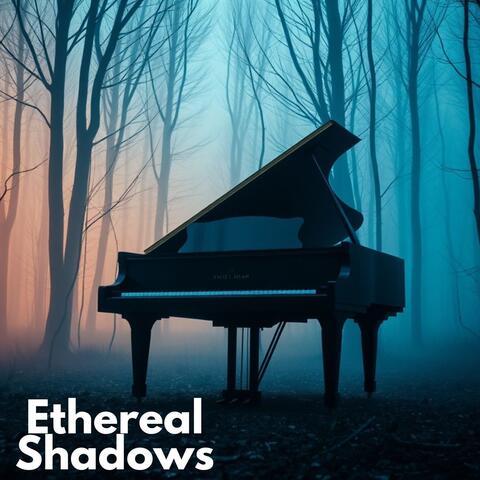 Ethereal Shadows