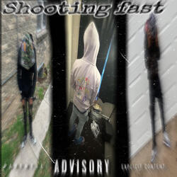 Shooting Fast