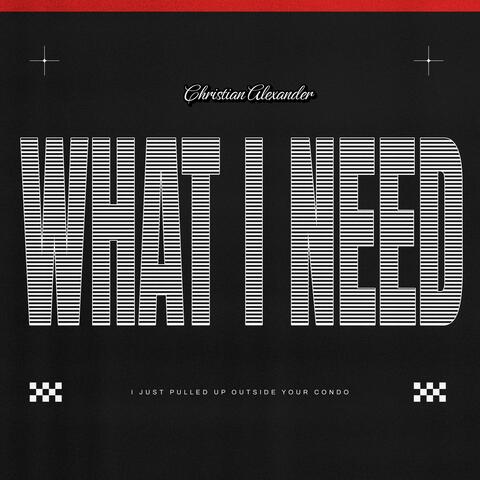 What I Need