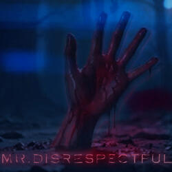 Mr.Disrespectful