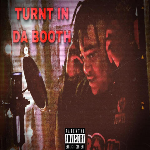 Turnt In Da Booth