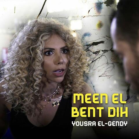 Meen El Bent Dih