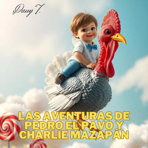 Las Aventuras de Pedro el Pavo y Charlie Mazapán