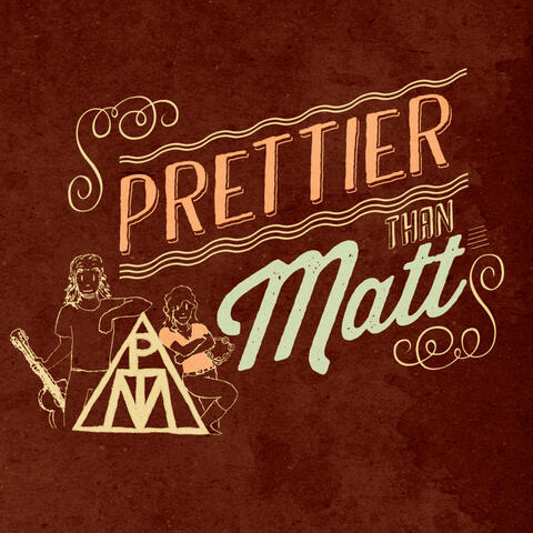 Prettier Than Matt