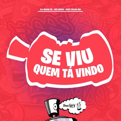 Se Viu Quem Tá Vindo