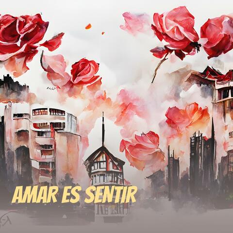AMAR ES SENTIR